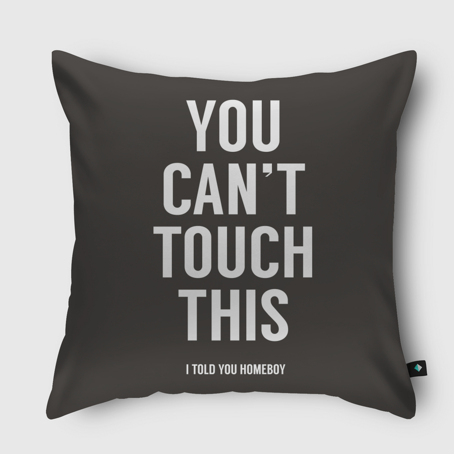 You can't touch this