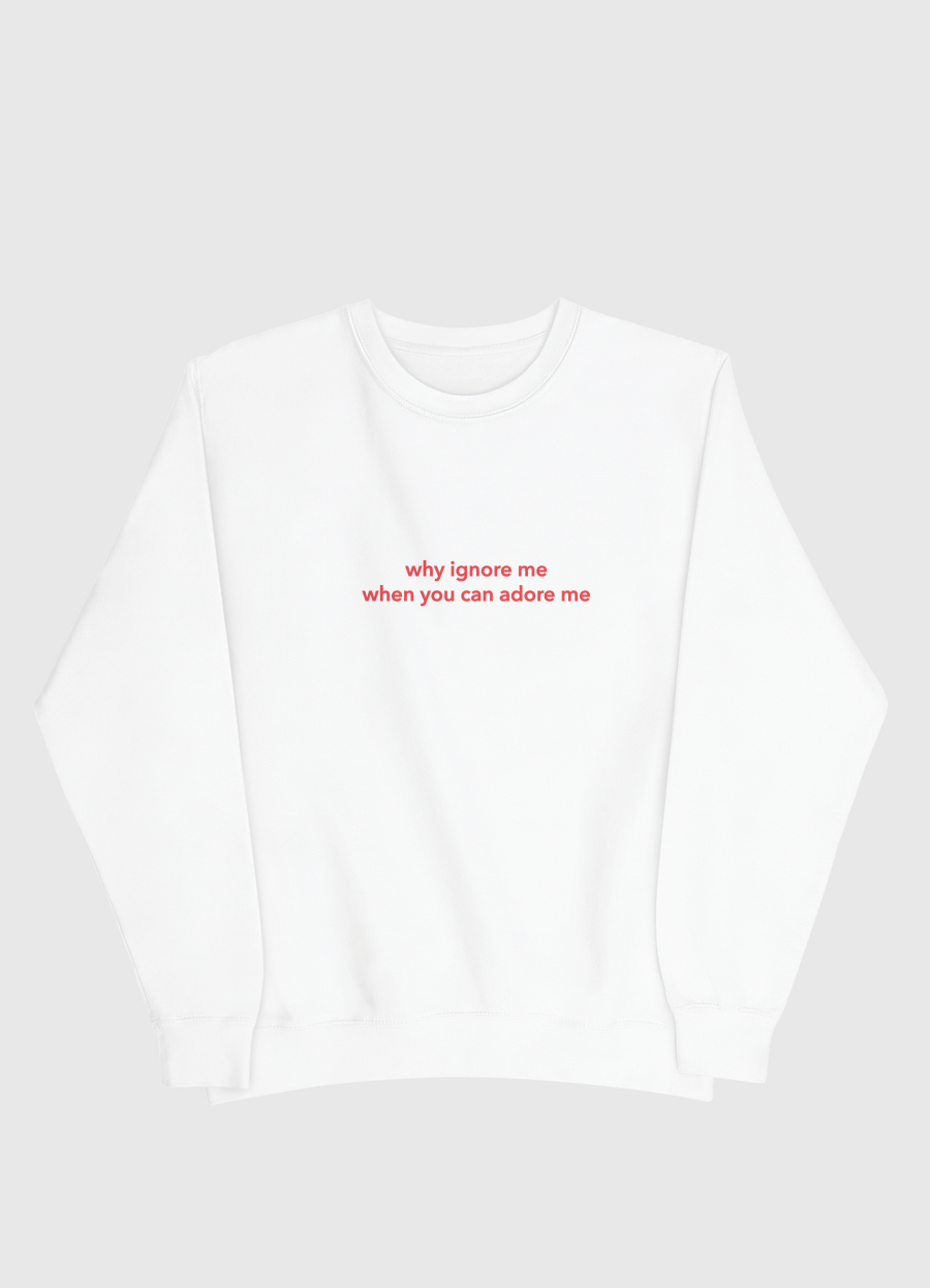 why ignore me
